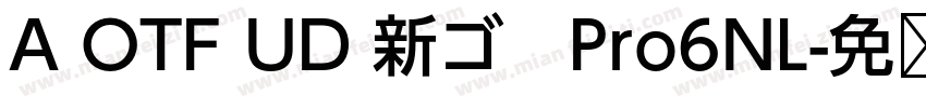 A OTF UD 新ゴ　Pro6NL字体转换